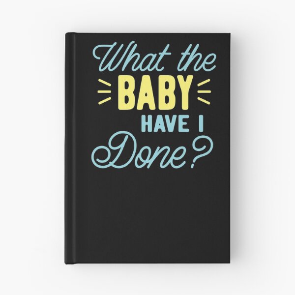Item preview, What the BABY have I done?  designed and sold by jazzydevil.
