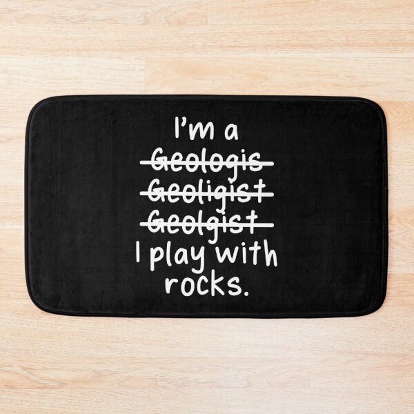 Item preview, I'm a Geologist, I Play With Rocks - Misspelled designed and sold by livegood.
