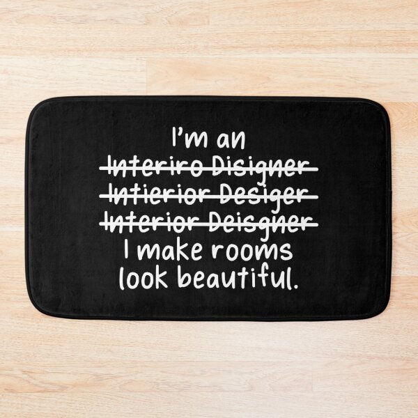 Item preview, I'm an Interior Designer, I Make Rooms Look Beautiful - Misspelled designed and sold by livegood.
