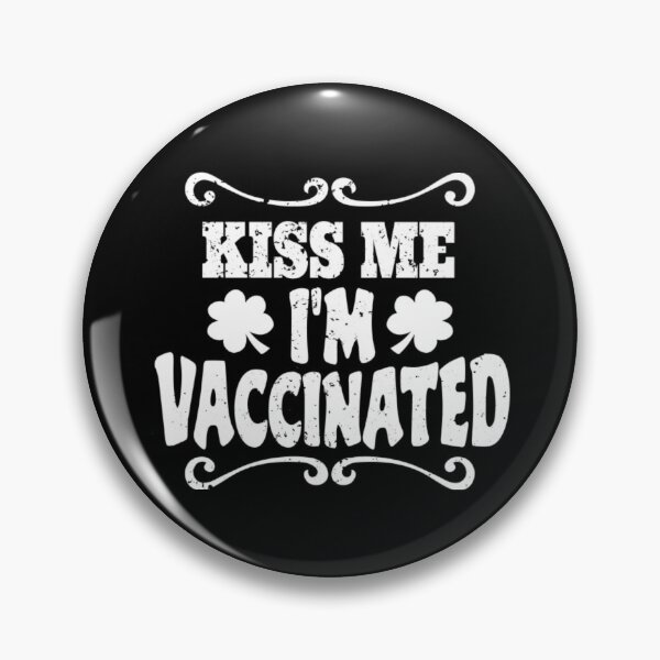 Item preview, Kiss Me Im Vaccinated  designed and sold by VernonCruz.