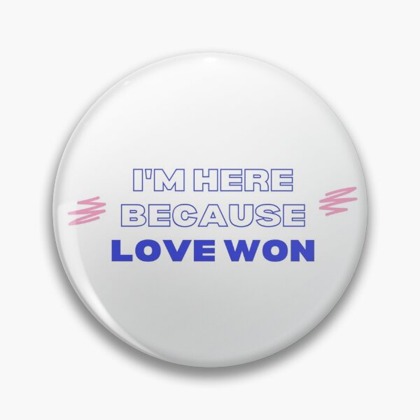 Item preview, I'M HERE BECAUSE LOVE WON designed and sold by Akz84.