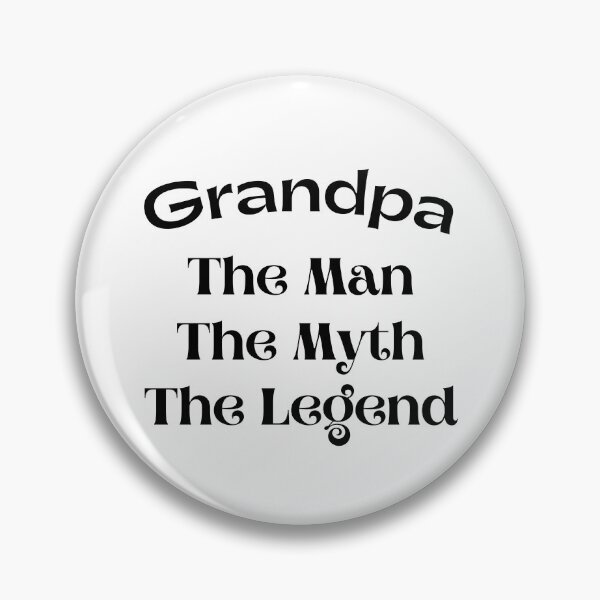 Item preview, Grandpa, The Man, The Myth, The Legend designed and sold by PureGeometry.