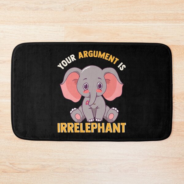 Item preview, Funny Your Argument Is Irrelephant Elephant Pun designed and sold by perfectpresents.