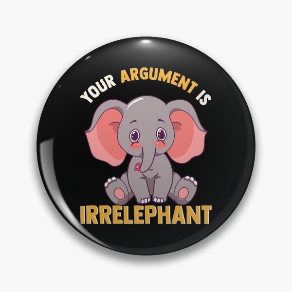 Item preview, Funny Your Argument Is Irrelephant Elephant Pun designed and sold by perfectpresents.