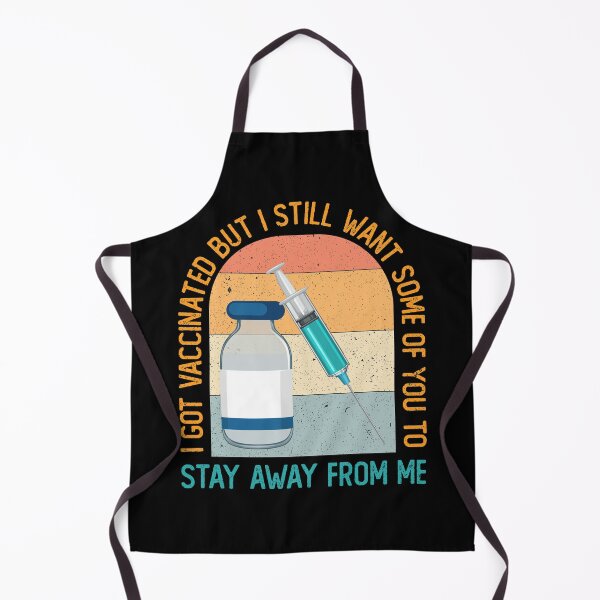 Item preview, I Got Vaccinated But I Still Want Some Of You To Stay Away From Me designed and sold by crazy merchs.