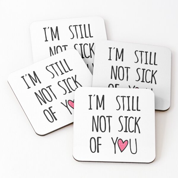 Item preview, I'M STILL NOT SICK OF YOU Valentine Day designed and sold by taby2you.
