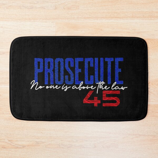 Item preview, Prosecute 45: No One is Above the Law in Red, White and Blue designed and sold by Sheila Pressley.