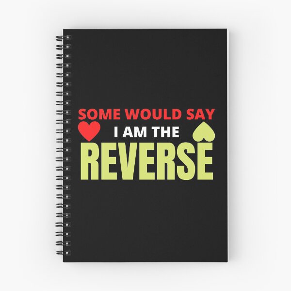 Item preview, Some would say I am the reverse - Funny Love Valentine's Day designed and sold by DrawingBoard.