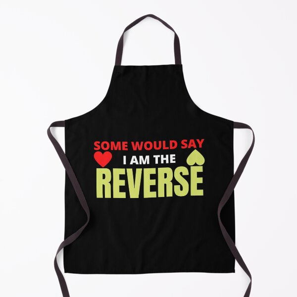 Item preview, Some would say I am the reverse - Funny Love Valentine's Day designed and sold by DrawingBoard.