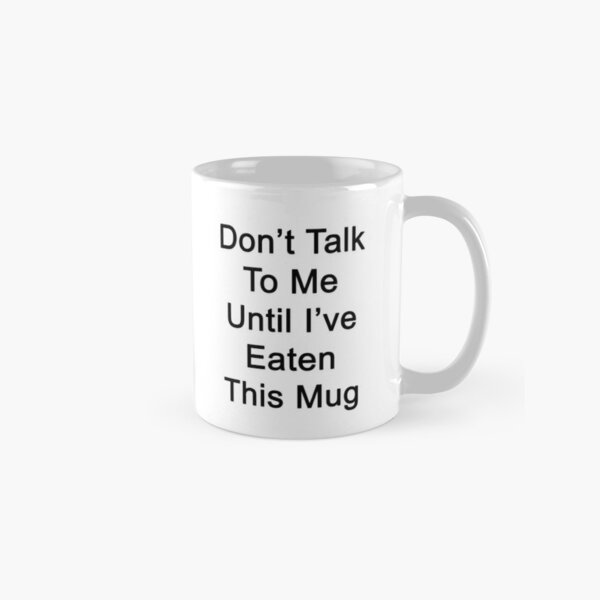 Don't Talk To Me Funny Coffee Mug - Best Christmas Gifts for Men, Wome –  Wittsy Glassware