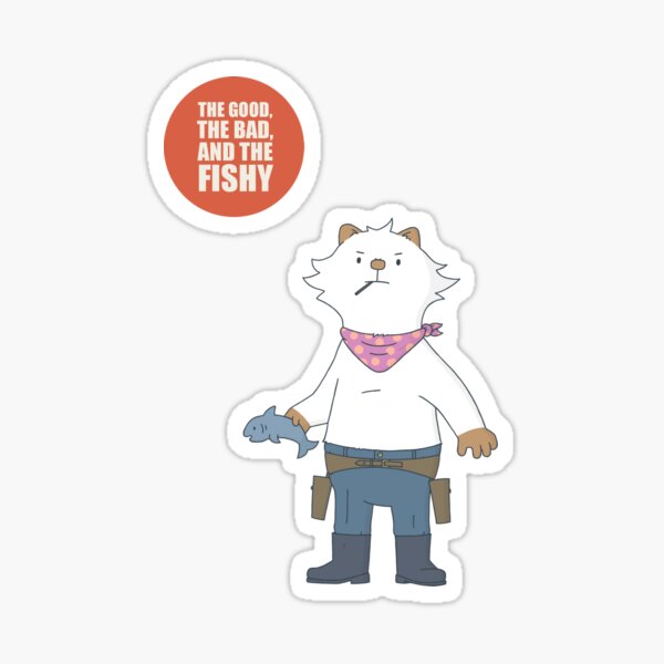 The Good, The Bad, and The Fishy Sticker
