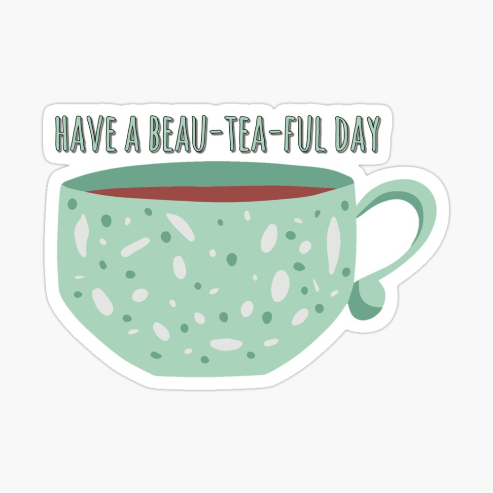 have a beau-tea-ful day Poster for Sale by Vaishy13 | Redbubble