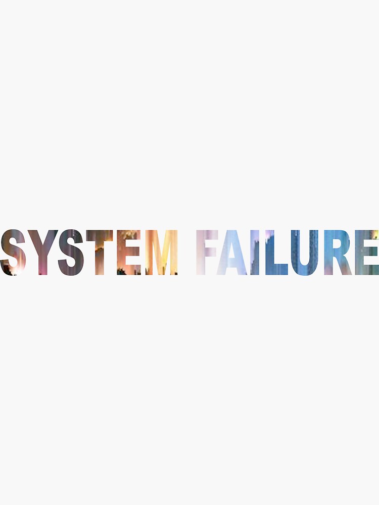 « SYSTEM FAILURE » par samouraicoop