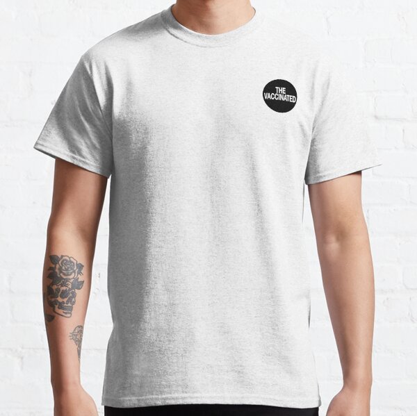 The Vaccinated Classic T-Shirt