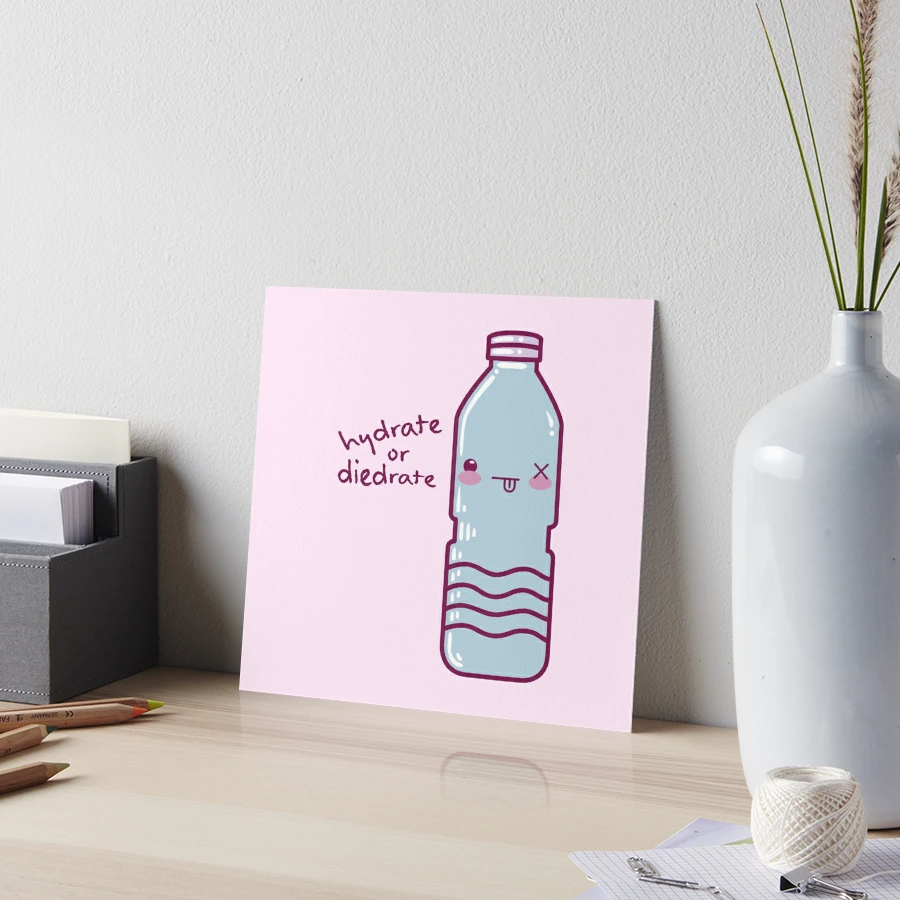 Hydrate or Diedrate Cute Kawaii Water Bottle Aesthetic Poster for Sale by  Nymmzi