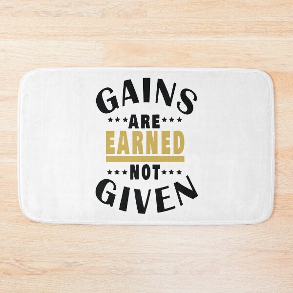 Item preview, Gains Are Earned Not Given designed and sold by Valuential.