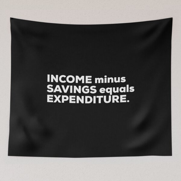Item preview, Income Minus Savings Equals Expenditure designed and sold by So Witcasm ?.