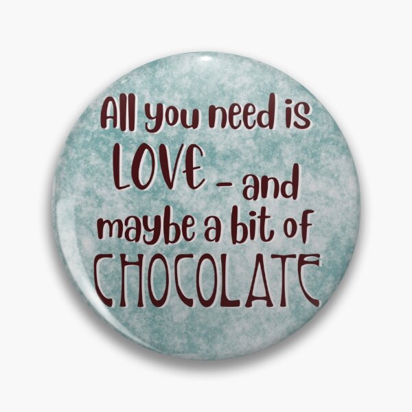 Item preview, All You Need is Love - and maybe Chocolate. Valentines Day, designed and sold by CreArtation.