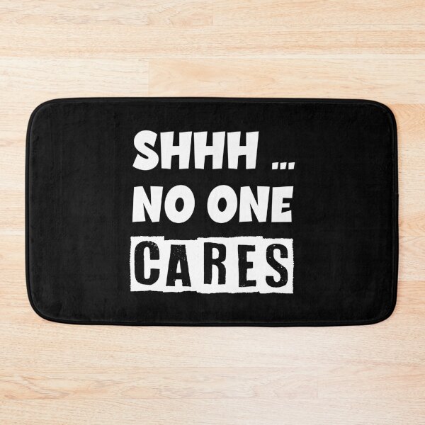 Item preview, Shhh No One Cares Adult Sarcastic Humor Go Away I Don't Care designed and sold by printrendstore.
