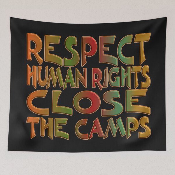 Item preview, RESPECT HUMAN RIGHTS CLOSE THE CAMPS designed and sold by Ralek.