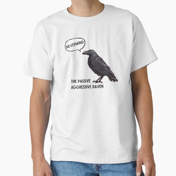 Item preview, The passive aggressive raven designed and sold by TastyTee.