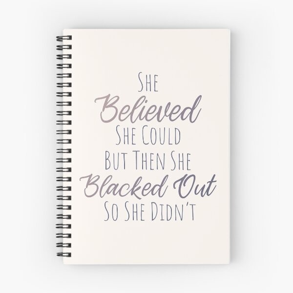 Item preview, She Believed She Could But Then She Blacked Out So She Didnt - Cute Text designed and sold by TheMajesticGoat.