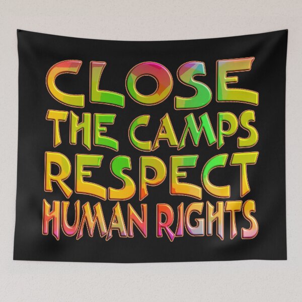 Item preview, CLOSE THE CAMPS RESPECT HUMAN RIGHTS  designed and sold by Ralek.