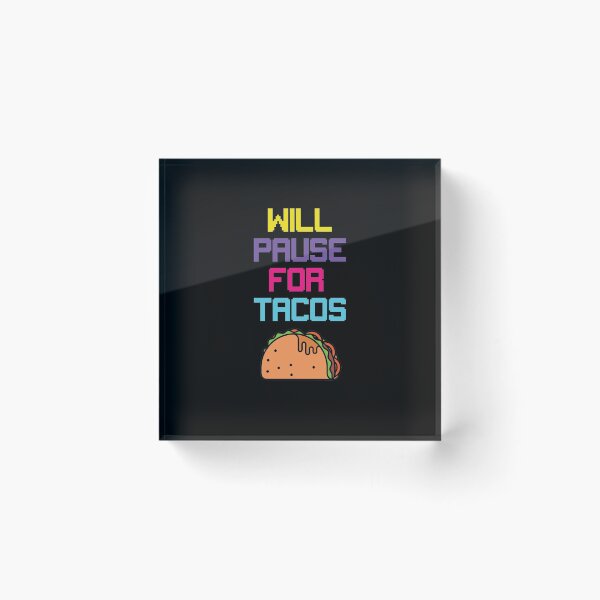 Item preview, Will Pause For Tacos designed and sold by All in One  Design.