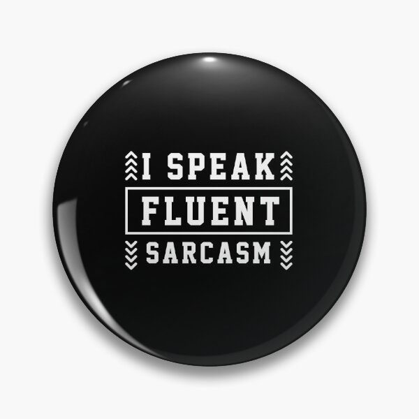 Item preview, I Speak Fluent Sarcasm - Funny Quotes Gift designed and sold by DiogoCalheiros.