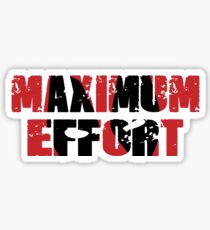 Maximum Effort Sticker