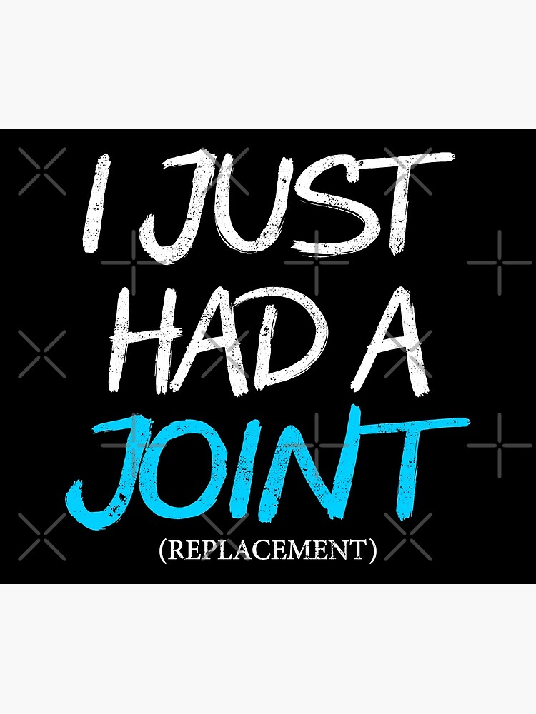 I Just Had A Joint Replacement Funny Surgery Hip Shoulder Knee T Poster By Creativaart 4209