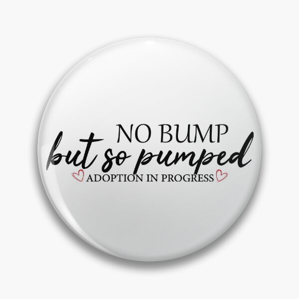 Item preview, No Bump But So Pumped Adoption In Progress, Perfect For Adoption Announcement designed and sold by CreativaArt-.