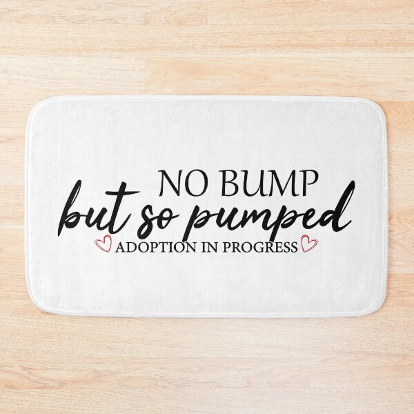 Item preview, No Bump But So Pumped Adoption In Progress, Perfect For Adoption Announcement designed and sold by CreativaArt-.