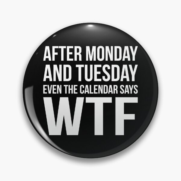 Item preview, Monday Tuesday WTF designed and sold by RedYolk.