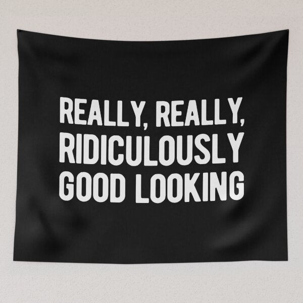 Item preview, Really, Really, Ridiculously Good Looking designed and sold by SimplyNewDesign.
