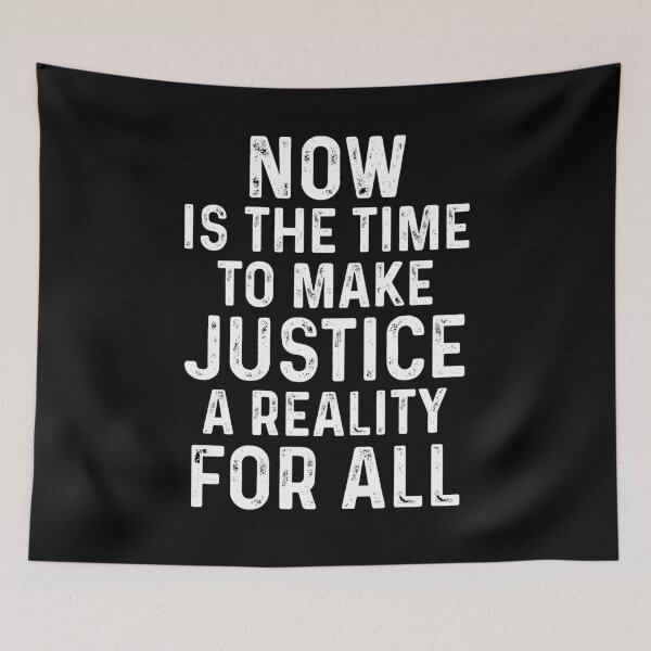 Item preview, Now Is The Time To Make Justice A Reality For All designed and sold by rayla1424.