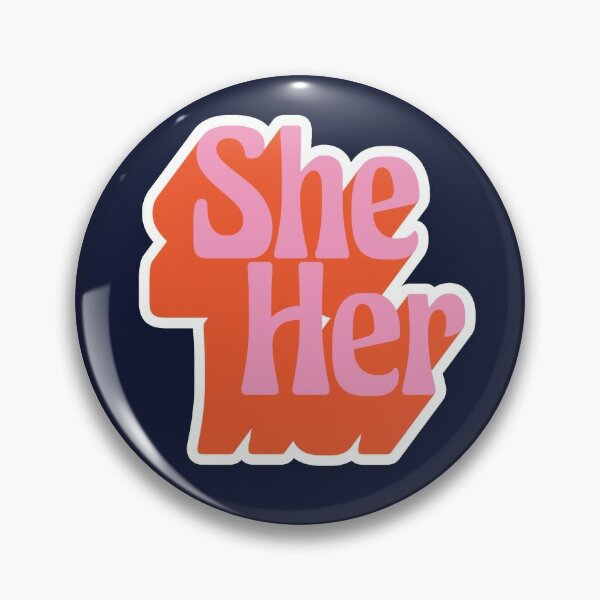  My Pronouns Are She Her Hers Gender Identity Pinback Button Pin  Badge : Clothing, Shoes & Jewelry