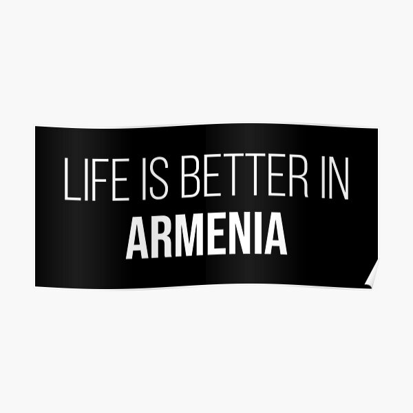 Life is better in Armenia Poster