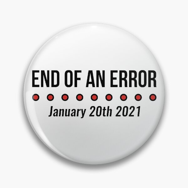 Item preview, End Of An Error January 20th 2021 Funny Trump designed and sold by RedYolk.