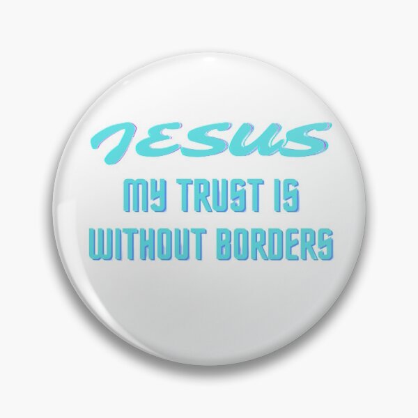 Item preview, Jesus My Trust is Without Borders designed and sold by lotusbud.