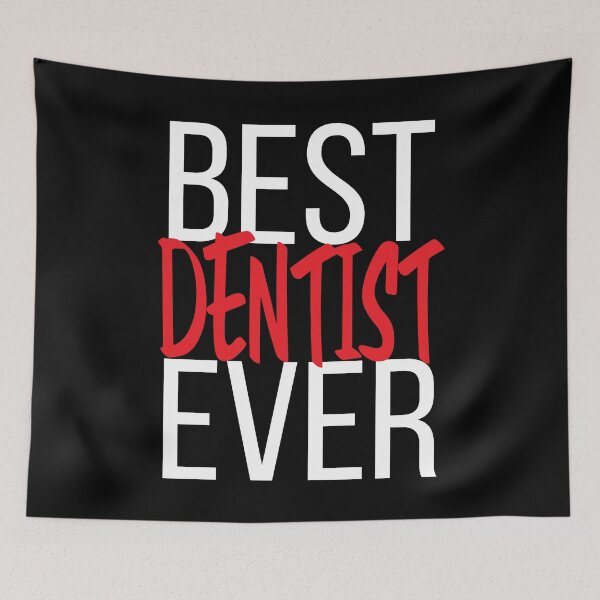 Item preview, Best Dentist Ever designed and sold by ProjectX23.