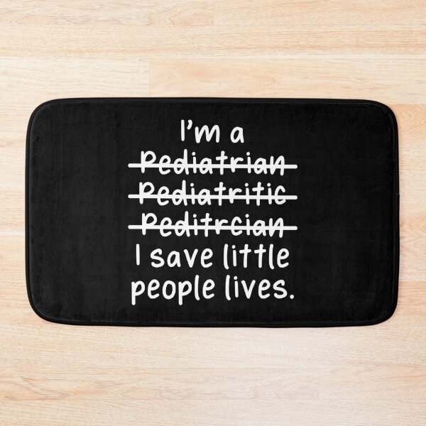 Item preview, I'm a Pediatrician, I Save Little People Lives - Misspelled designed and sold by livegood.