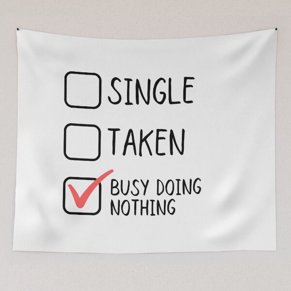 Item preview, Single Taken Busy Doing Nothing designed and sold by m95sim.