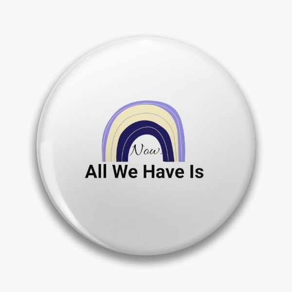 Item preview, All we Have is Now designed and sold by LU NA.