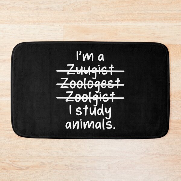 Item preview, I'm a Zoologist, I Study Animals - Misspelled designed and sold by livegood.