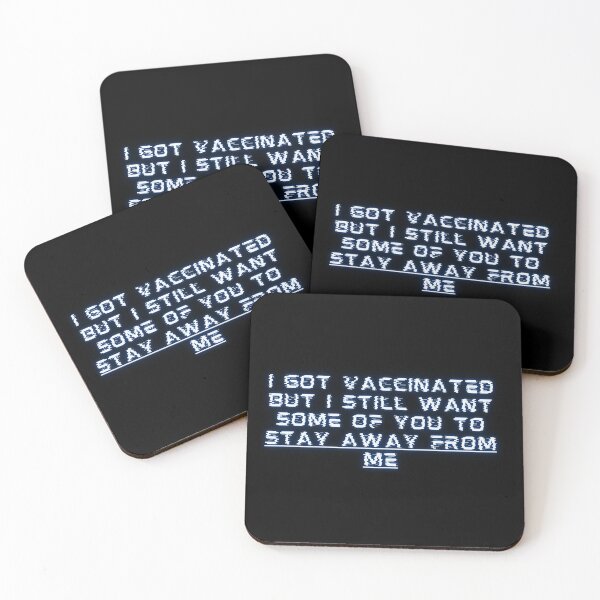 Item preview, i got vaccinated but i still want some of you to stay away from me designed and sold by GabyVGalindo.