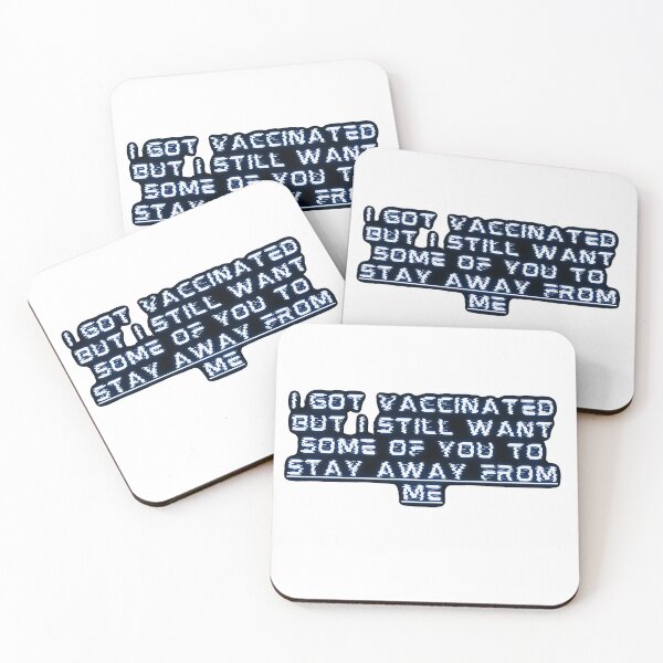 Item preview, i got vaccinated but i still want some of you to stay away from me designed and sold by GabyVGalindo.