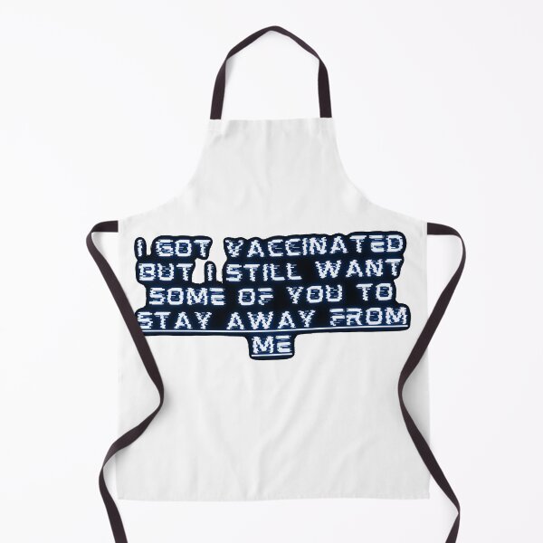 Item preview, i got vaccinated but i still want some of you to stay away from me designed and sold by GabyVGalindo.