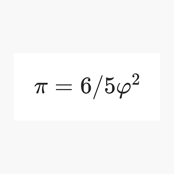 Why is there such a simple relationship between π and φ: π = 6/5 φ² ? Photographic Print