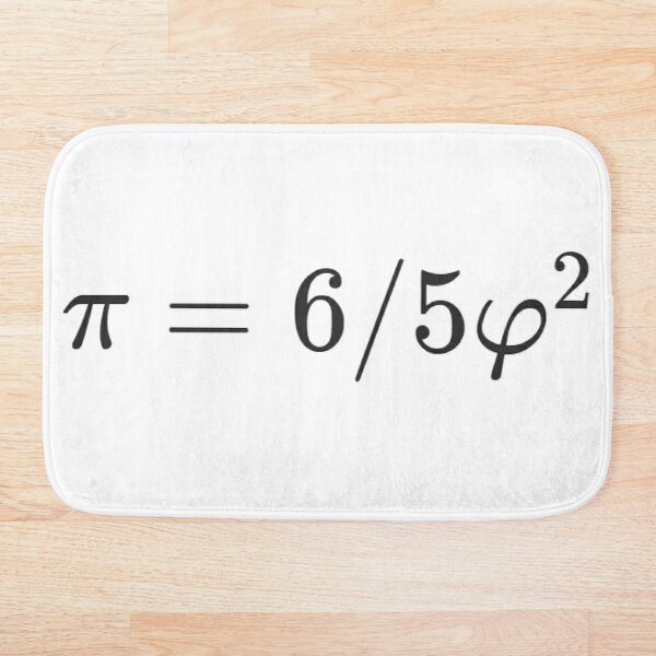 Why is there such a simple relationship between π and φ: π = 6/5 φ² ? Bath Mat